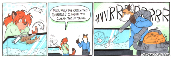 First panel, Seley is trying to catch 3 gerbils, who are jumping out of her hands/off her head and chirping. Second panel, Seley asks Fox "help me catch the gerbils? I need to clean their tank." Fox gives a thumbs up. Third panel, Fox is using a shop-vac to vacuum up three terrified-looking gerbils from the tank.